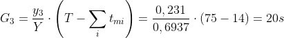 G_{3}=\frac{y_{3}}{Y}\cdot \left ( T-\sum _{i} t_{mi}\right )=\frac{0,231}{0,6937}\cdot \left ( 75-14 \right )= 20s